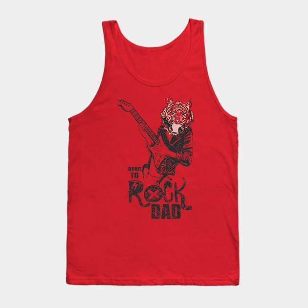 Born to Rock Dad Fathers Day Tiger Humor Tank Top by creative